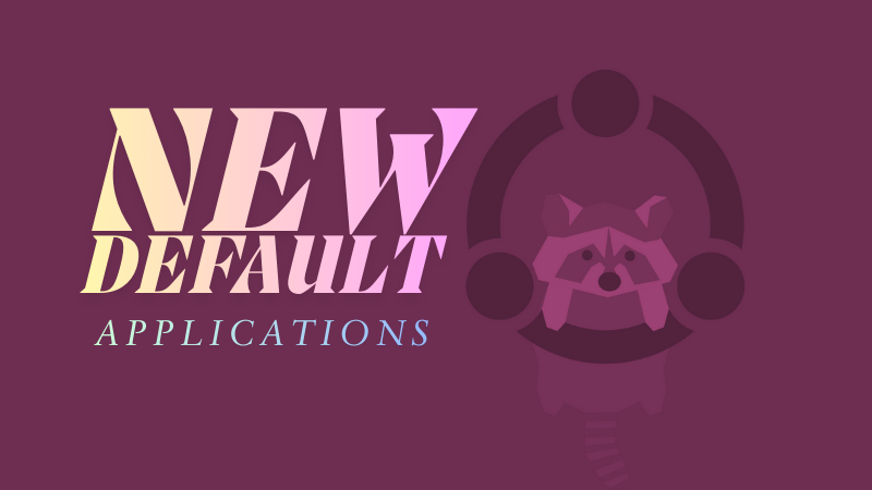 Ubuntu 26.04 Introduces Two New Default Apps